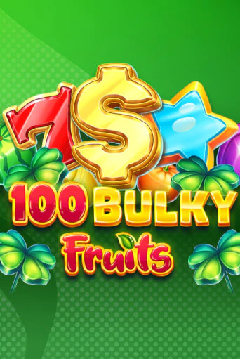 Бесплатная игра 100 Bulky Fruits от Amusnet Interactive | ChampionSlots Casino 