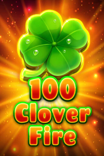 Бесплатная игра 100 Clover Fire от Fazi | ChampionSlots Casino 