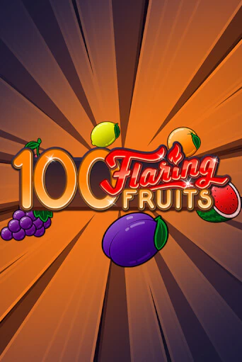 Бесплатная игра 100 Flaring Fruits от Gamomat | ChampionSlots Casino 