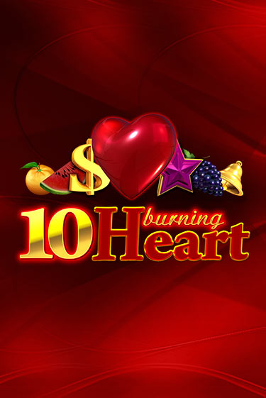Бесплатная игра 10 Burning Heart от Amusnet Interactive | ChampionSlots Casino 