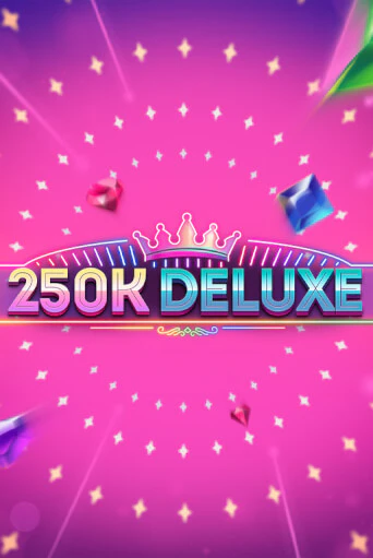 Бесплатная игра 250k Deluxe от Games Global | ChampionSlots Casino 