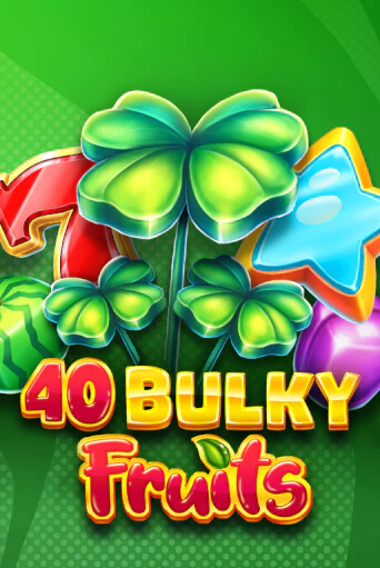 Бесплатная игра 40 Bulky Fruits 6 Reels от Amusnet Interactive | ChampionSlots Casino 