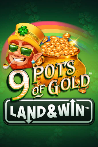 Бесплатная игра 9 Pots of Gold Land & Win™ от Games Global | ChampionSlots Casino 