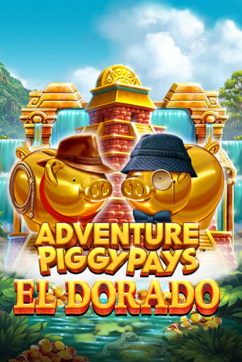 Бесплатная игра Adventure PIGGYPAYS™ El Dorado от Games Global | ChampionSlots Casino 