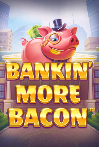 Бесплатная игра Bankin’ More Bacon от Blueprint Gaming | ChampionSlots Casino 