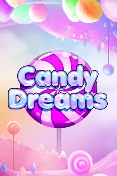 Бесплатная игра Candy Dreams от Evoplay | ChampionSlots Casino 