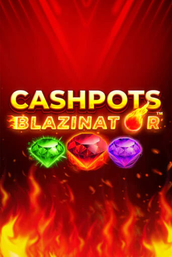 Бесплатная игра Cashpots Blazinator от Blueprint Gaming | ChampionSlots Casino 
