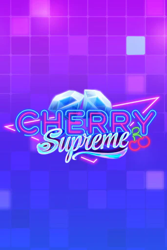 Бесплатная игра Cherry Supreme от Lady Luck Games | ChampionSlots Casino 