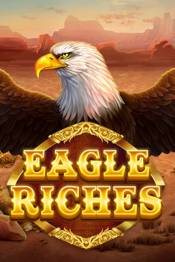 Бесплатная игра Eagle Riches от Red Tiger | ChampionSlots Casino 