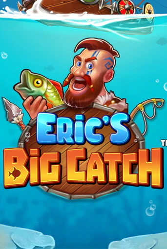 Бесплатная игра Eric’s Big Catch™ от Stakelogic | ChampionSlots Casino 