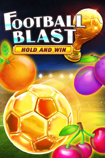 Бесплатная игра Football Blast Hold and Win от Kalamba | ChampionSlots Casino 