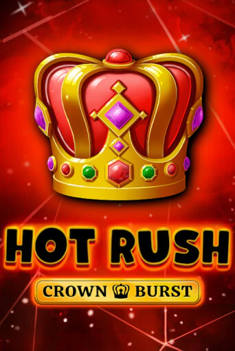 Бесплатная игра HOT RUSH: Crown Burst от Fazi | ChampionSlots Casino 