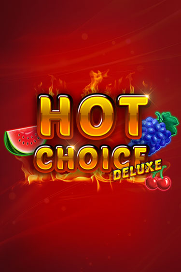 Бесплатная игра Hot Choice Deluxe от Amatic | ChampionSlots Casino 