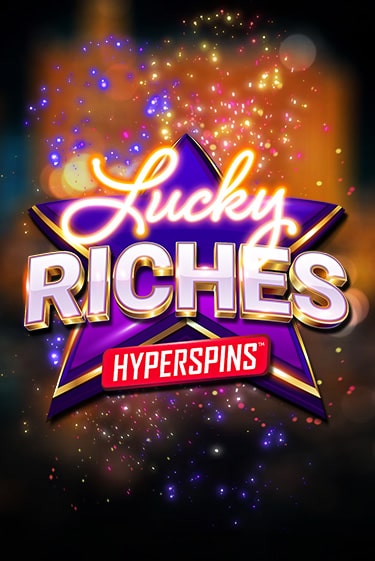 Бесплатная игра Lucky Riches: Hyperspins от Games Global | ChampionSlots Casino 