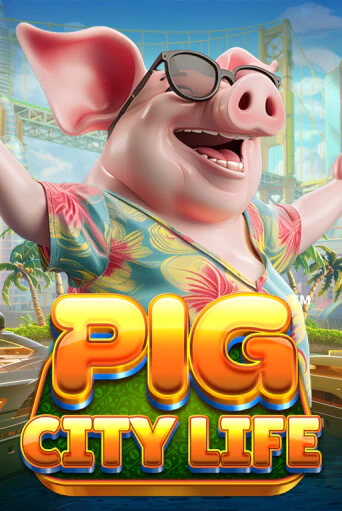 Бесплатная игра Pig City Life™ от Games Global | ChampionSlots Casino 