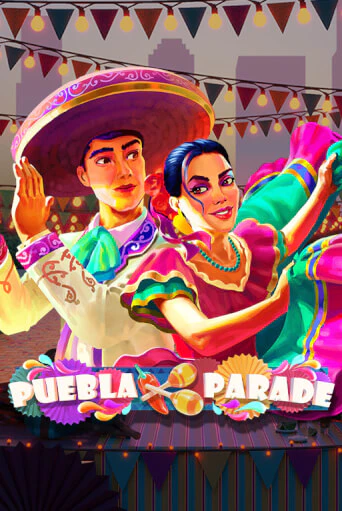 Бесплатная игра Puebla Parade от Play'n GO | ChampionSlots Casino 