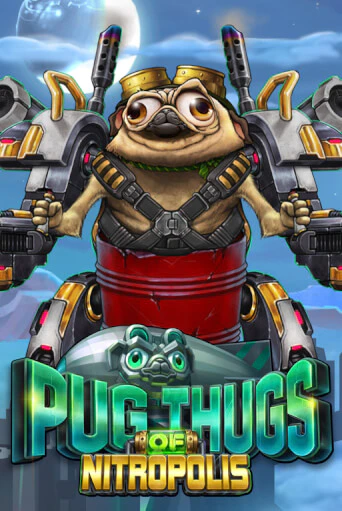 Бесплатная игра Pug Thugs of Nitropolis от ELK Studios | ChampionSlots Casino 