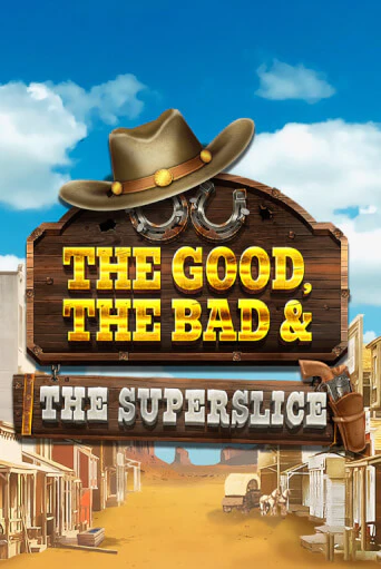 Бесплатная игра The Good, the Bad and the SuperSlice от Raw Gaming | ChampionSlots Casino 