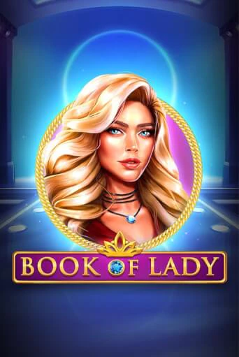 Бесплатная игра Book of Lady от Endorphina | ChampionSlots Casino 